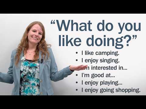 “What do you like doing?” – Gerunds in English Conversation