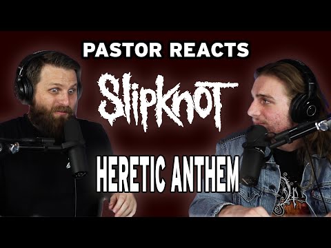 SlipKnot "The Heretic Anthem" // Pastor Rob Reaction & Analysis