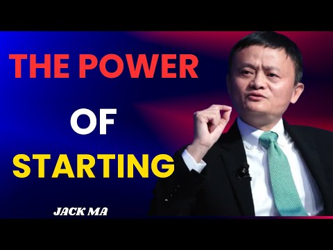 The Power of Starting – Why One Decision Can Change Your Entire Life | JACK MA MOTIVATIONAL SPEACH