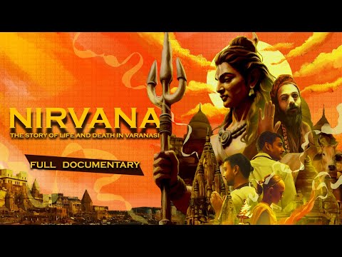 NIRVANA | STORY OF LIFE AND DEATH IN VARANASI | AGHORIS | DOCUMENTARY