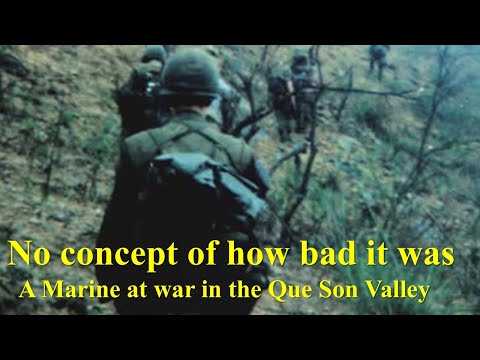 No Concept of How Bad It Was: A Marine at War in the Que Son Valley, I Corps, South Vietnam, 1967
