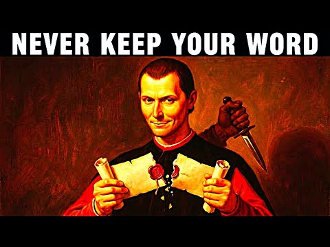 NEVER Keep Your Word - Machiavelli’s Brutal Truth About Honor