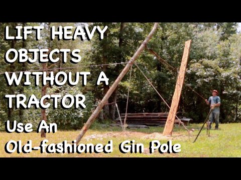 Lifting Heavy Objects With an Old-fashioned Gin Pole