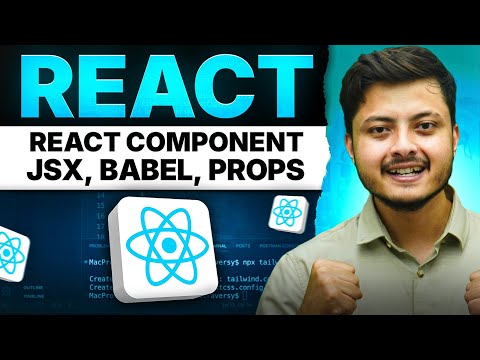 React JSX , Babel, React Components & Props Explained from Scratch | ReactJS Full Course #2