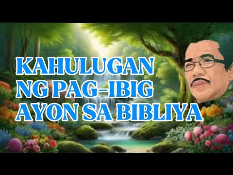 KAHULUGAN NG PAG-IBIG AYON SA BIBLIYA | BRO ELI @GoldenFaithChannel
