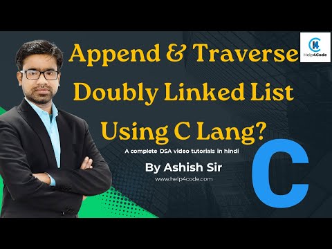 21 Append and Traverse in doubly linkedlist | #append #traverse #doublylinkedlist