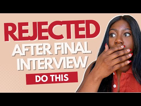 I Got Rejected After the Final Interview (Here’s How to Handle Interview Rejection)