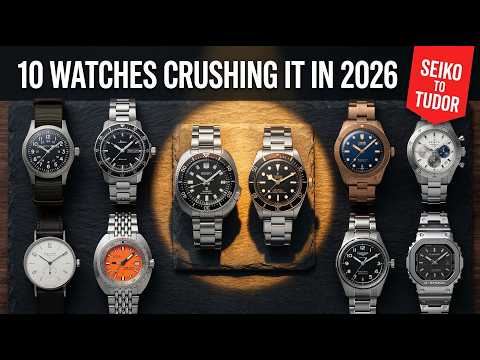 10 Watches That Are Crushing the Competition in 2026 — From Seiko to Tudor!