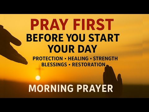 Always Pray Before Anything Else 🙏 God Has Something for You Today | Powerful Morning Prayer