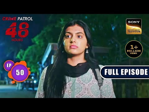 विलुप्त | Crime Patrol 48 Hours | Ep 50 | Full Episode | 14 September 2023