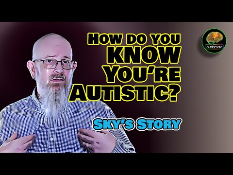 How Do You Know You're Autistic? (Autism & Adults)