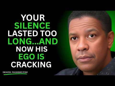 Your Silence Lasted Too Long… And Now His Ego Is Cracking | Denzel Washington Motivational Speech