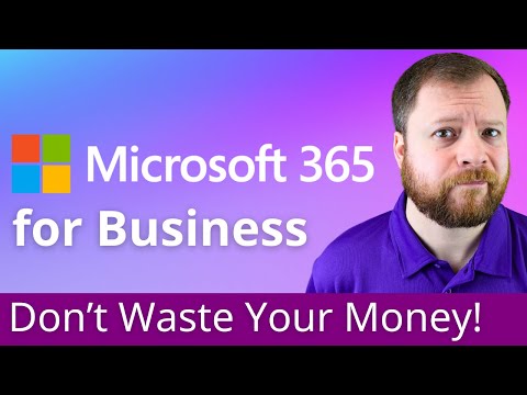 Microsoft 365 for Business - DON'T WASTE MONEY!