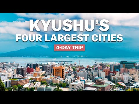 Exploring Kyushu's Four Largest Cities | Kagoshima, Kumamoto, Fukuoka, Kitakyushu
