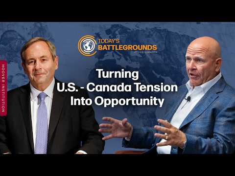 Turning U.S.-Canada Tension Into Opportunity with H.R. McMaster and David MacNaughton