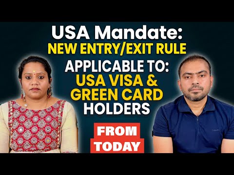 New USA Entry-Exit Mandate Rule for All Visa & Green Card Holders | Effective Today!