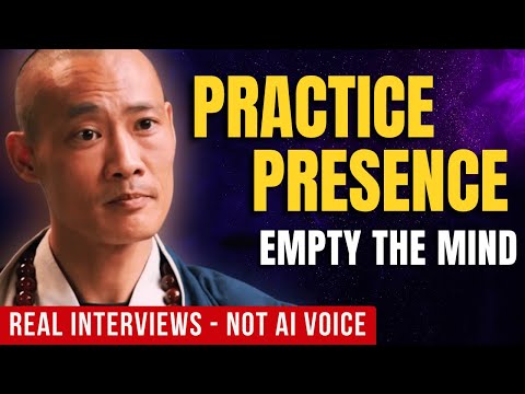 Practice Presence. Empty the Mind.| Master Shi Heng Yi (REAL INTERVIEWS - NOT AI )