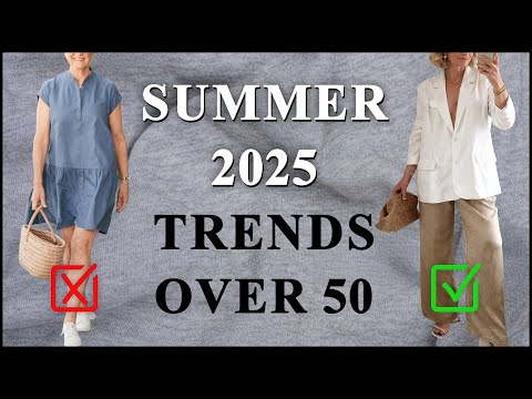 Summer 2025 Fashion Trends Women Over 50 Will Absolutely Love | 25 Chic Styles & Must Have Looks!