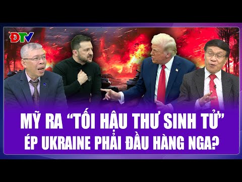 QUỐC TẾ NÓNG 17/12: Mỹ ra “tối hậu thư sinh tử” với Ukraine, chấp nhận nhượng bộ Nga hoặc mất tất cả
