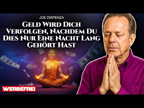 DAS GELD WIRD IHNEN NACHLAUFEN, NACHDEM SIE DAS EINE NACHT LANG GEHÖRT HABEN - DR. JOE DISPENZA