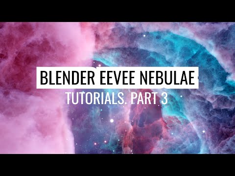 Blender Eevee Nebulae free tutorials. Part 3.