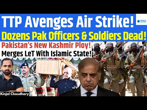 TTP Avenges KPK Airstrike- 11 Pak Army Soldiers Dead! Pak Targets India, J&K With ISKP & LeT Merger!