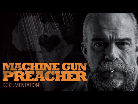 🔥 Machine Gun Preacher - Söldner oder Missionar? | Eine wahre Geschichte ✨ | Doku auf Deutsch | HD