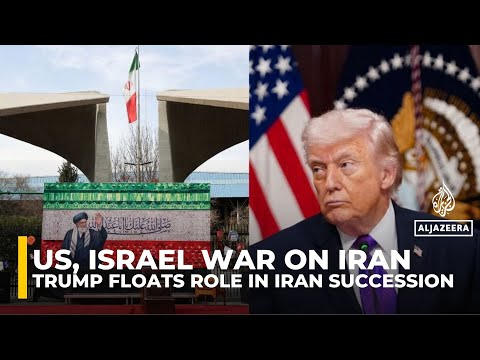 Trump says US should have a say in choosing Iran’s next leader after Khamenei killing