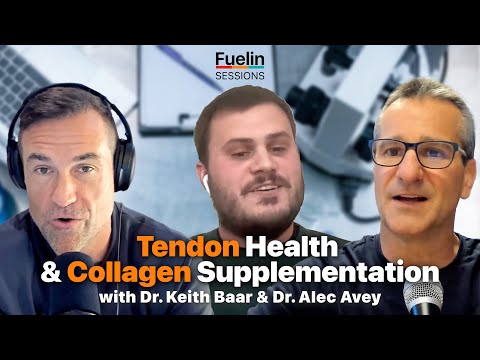 Dr. Keith Baar & Dr. Alec Avey: Tendon Health & Collagen Supplementation // Fuelin Sessions