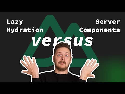 Nuxt Server Components vs. Lazy Hydration