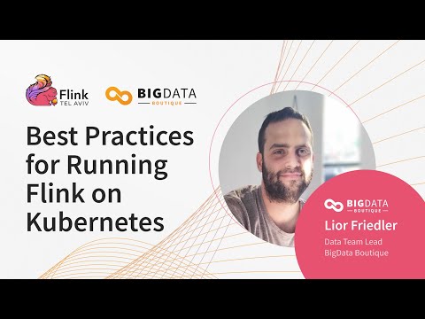 Mastering Flink on Kubernetes | Best Practices for Running Flink on Kubernetes