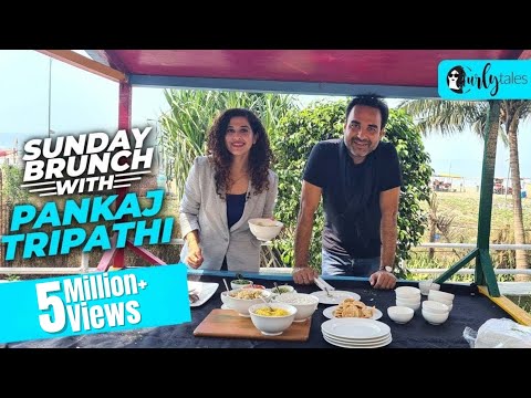 Sunday Brunch With Pankaj Tripathi X Kamiya Jani | Curly Tales