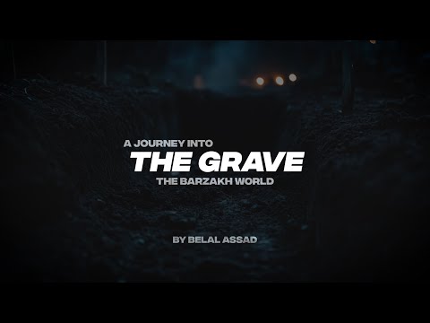 A JOURNEY INTO THE GRAVE | THE BARZAKH WORLD