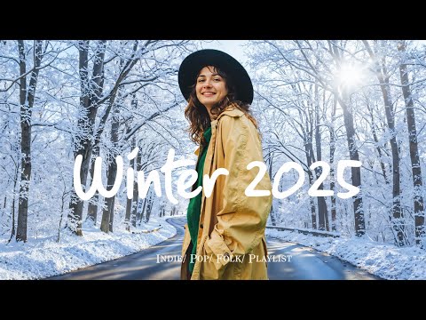 Winter 2025 ❄️ Make you feel positive and peaceful in 4K UHD for TV | Indie/Pop/Folk #indiemusic