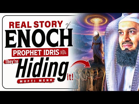 The Complete STORY of the ENOCH (Prophet Idris عَلَیهِالسَّلام) | Don't Miss This! | Mufti Menk