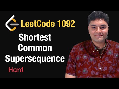 Shortest Common Supersequence - Leetcode 1092 - Python
