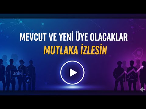 Mevcut ve Yeni Üye olacaklar Kesin İzlesin!