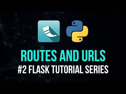 Routes & URLs - Flask Tutorial Series #2