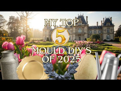 Top 5 Mould DIY’s 2025 | French Country Home Decor | Thrift Flips using IOD & Redesign
