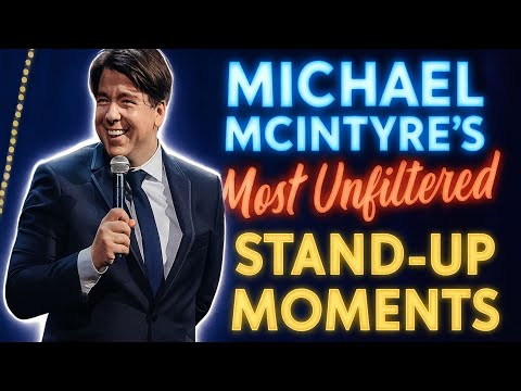 Michael McIntyre’s Most Unfiltered Stand-Up Moments