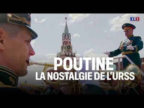 Poutine, la nostalgie de l'URSS｜LCI