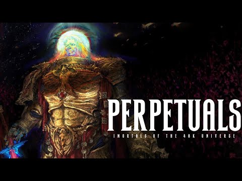 Warhammer 40K Lore: The Perpetuals - The Imortals of 40K (Lore To Sleep To)