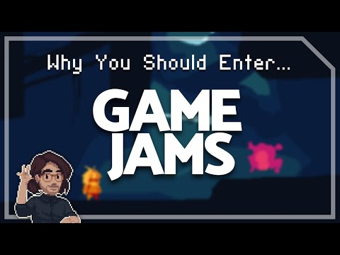 Why You Should Be Entering Game Jams
