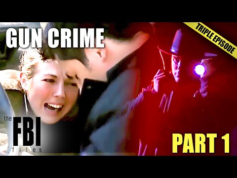 The Worst Gun Crime Cases (Part 1) | TRIPLE EPISODE | The FBI Files