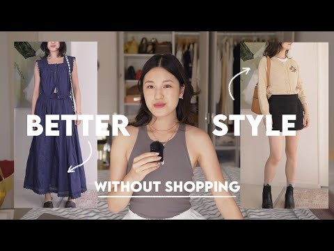 Buy Less, Dress Better! Improve Your Style WITHOUT Shopping