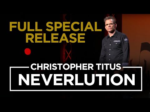 Christopher Titus • Neverlution • Full Special