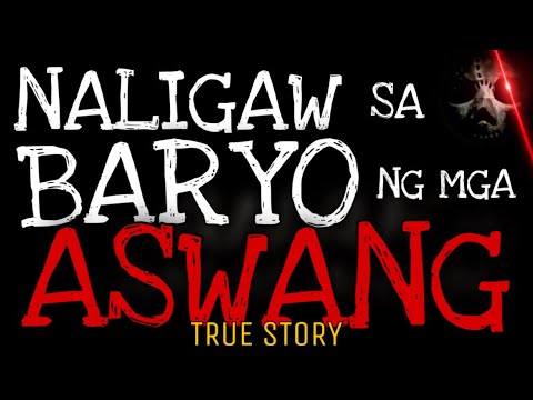NALIGAW SA BARYO NG MGA ASWANG | True Story