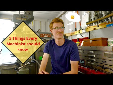 3 Things Every Machinist Should know