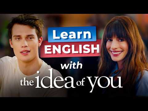 Learn English with Movies | ANNE HATHAWAY — The Idea Of You