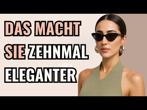 Niemand hat mir diese 7 einfachen Tricks verraten, um sofort eleganter auszusehen!